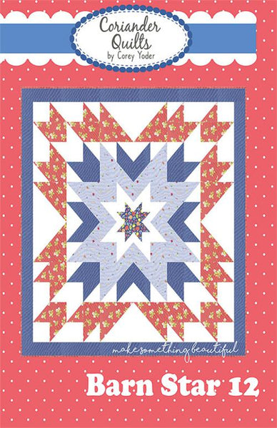 Barn Star 12 pattern by Corey Yoder for Coriander Quilts
