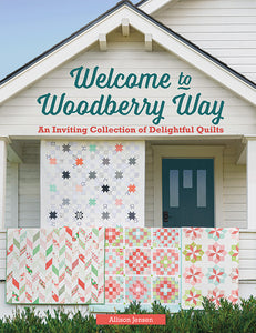 Welcome To Woodberry Way Quilt Book